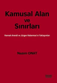 Kamusal Alan ve Sınırları & Hannah Arendt ve Jürgen Habermas'ın Yaklaşımları