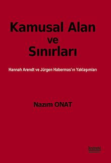 Kamusal Alan ve Sınırları & Hannah Arendt ve Jürgen Habermas'ın Yaklaşımları