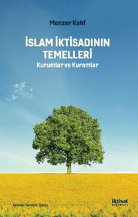 İslam İktisadının Temelleri & Kurumlar ve Kuramlar