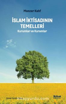 İslam İktisadının Temelleri & Kurumlar ve Kuramlar - Monzer Kahf