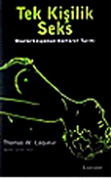 Tek Kişilik Seks / Masturbasyonun Kültürel Tarihi