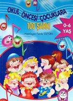 Okul Öncesi Çocuklarda 100 Şarkı