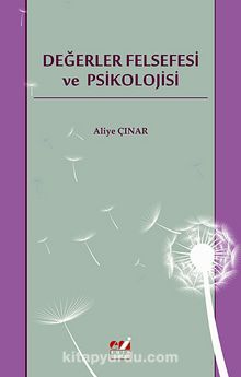 Değerler Felsefesi ve Psikolojisi - Doç. Dr. Aliye Çınar