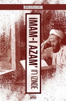 İmam-ı Azam'ın İzinde - İhsan Şenocak