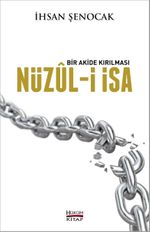 Bir Akide Kırılması Nüzul-i İsa