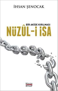 Bir Akide Kırılması Nüzul-i İsa