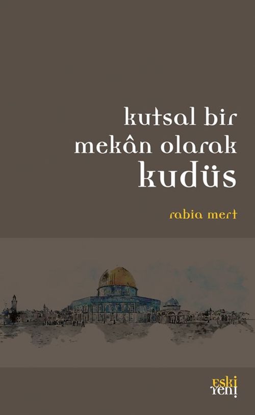Kutsal Bı̇r Mekan Olarak Kudüs