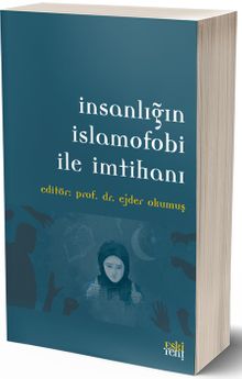 İnsanlığın İslamofobi ile İmtihanı
