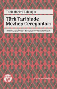 Türk Tarihinde Mezhep Cereyanları & Hilmi Ziya Ülken'in Takdim'i ve Notlarıyla