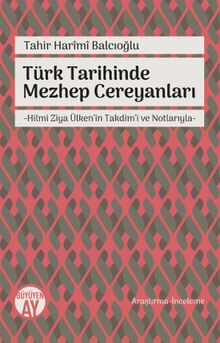 Türk Tarihinde Mezhep Cereyanları & Hilmi Ziya Ülken'in Takdim'i ve Notlarıyla