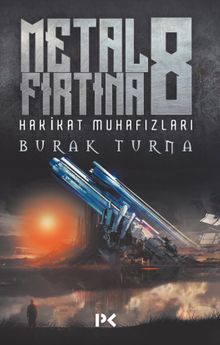 Metal Fırtına 8 & Hakikat Muhafızları 