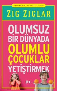 Olumsuz Bir Dünyada Olumlu Çocuklar Yetiştirmek 