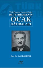 Türk Ocakları Umumi Katibi Dr. Fethi Erden'in Ocak Hatıraları