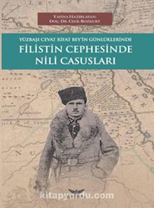 Yüzbaşı Cevat Rifat Bey’in Günlüklerinde Filistin Cephesinde Nili Casusları - Cevat Rıfat Atilhan