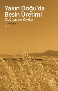 Yakın Doğu'da Besin Üretimi & Doğuşu ve Yayılışı
