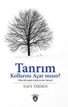 Tanrım Kollarını A&ccedil;ar Mısın?