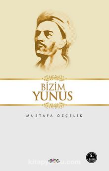 Bizim Yunus - Mustafa Özçelik