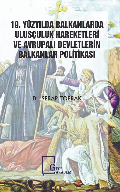 19. Yüzyılda Balkanlarda Ulusçuluk Hareketleri ve Avrupalı Devletlerin Balkanlar Politikası