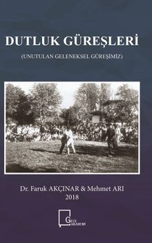 Dutluk Güreşleri & Unutulan Geleneksel Güreşimiz