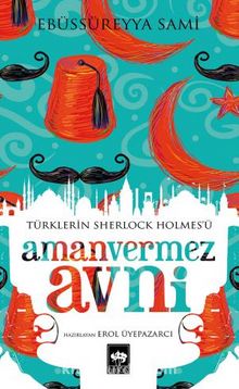 Amanvermez Avni - Ebüssüreyya Sami