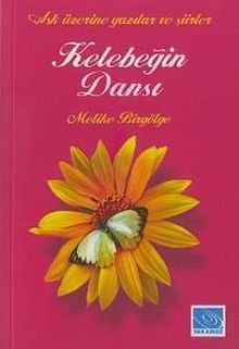 Kelebeğin Dansı & Aşk Üzerine Yazılar ve Şiirler