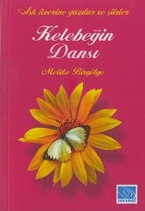 Kelebeğin Dansı & Aşk Üzerine Yazılar ve Şiirler