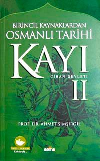 Kayı II Cihan Devleti / Birincil Kaynaklardan Osmanlı Tarihi