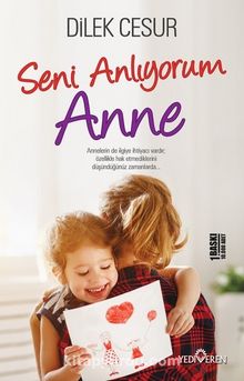 Seni Anlıyorum Anne - Dilek Cesur