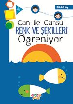 Can ile Cansu Renk ve Şekilleri Öğreniyor
