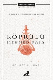 Sultana Hükmeden Sadrazam: Köprülü Mehmet Paşa 