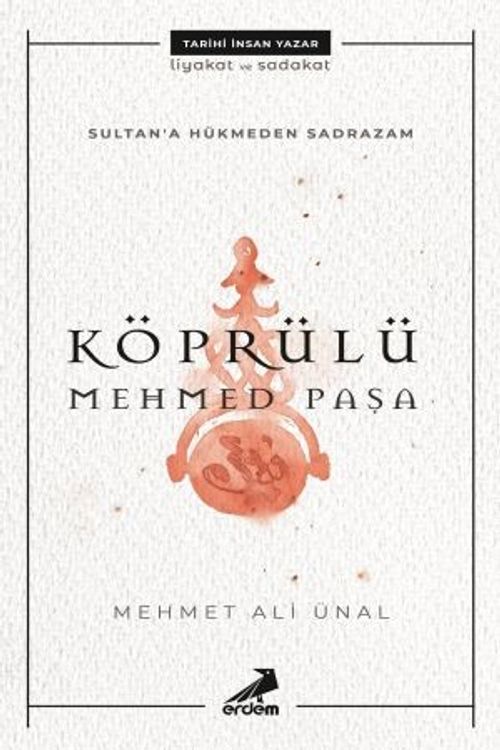 Sultana Hükmeden Sadrazam: Köprülü Mehmet Paşa 