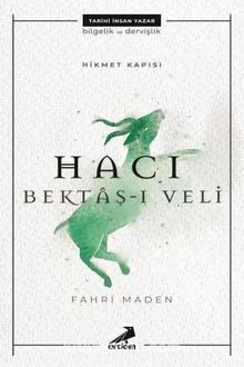 Hikmet Kapısı: Hacı Bektaş-ı Veli - Fahri Maden