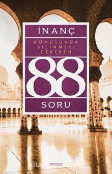 İnanç Konusunda Bilinmesi Gereken 88 Soru - Prof. Dr. Cağfer Karadaş