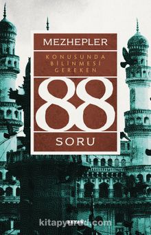 Mezhepler Konusunda Bilinmesi Gereken 88 Soru - Mehmet Ümit