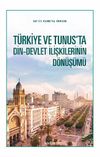 T&uuml;rkiye ve Tunus&rsquo;ta Din-Devlet İlişkilerinin D&ouml;n&uuml;ş&uuml;m&uuml;