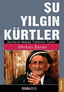 Şu Yılgın Kürtler & Kürtlerin Makus Talihinin Tarihi