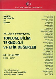 Mantık, Matematik ve Felsefe - Toplum,Bilim, Teknoloji ve Etik Değerler / VII. Ulusal Sempozyumu 2009