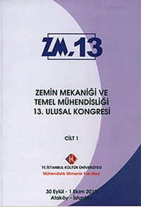 Zemin Mekaniği ve Temel Mühendisliği 13. Ulusal Kongresi Cilt: 1 & ZM.13