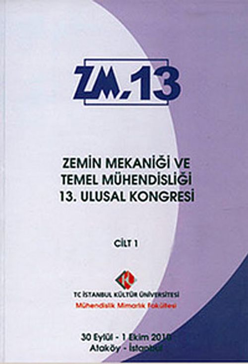 Zemin Mekaniği ve Temel Mühendisliği 13. Ulusal Kongresi Cilt: 1 & ZM.13