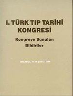 1. Türk Tıp Tarihi Kongresi & Kongreye Sunulan Bildiriler