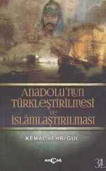 Anadolu'nun Türkleştirilmesi ve İslamlaştırılması