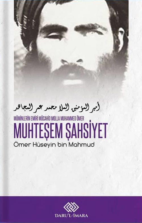 Muhteşem Şahsiyet Mü'minlerin Emiri Mücahid Molla Muhammed Ömer