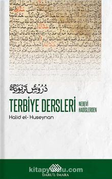 Nebevi Hadislerden Terbiye Dersleri - Halid El-Huseynan