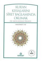 Kur'an Kıssalarını Siret Bağlamında Okumak & Hz. Musa Kıssası Örneği