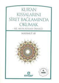 Kur'an Kıssalarını Siret Bağlamında Okumak & Hz. Musa Kıssası Örneği