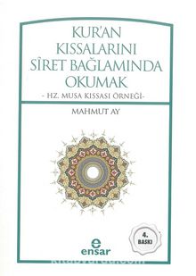 Kur'an Kıssalarını Siret Bağlamında Okumak & Hz. Musa Kıssası Örneği - Mahmut Ay