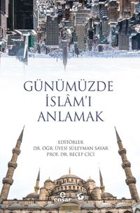 Günümüzde İslam'ı Anlamak