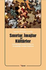 Sınırlar, İmajlar ve Kültürler & Antropolojik Açıdan Avrupa ve Avrupalılığı Yeniden Düşünme