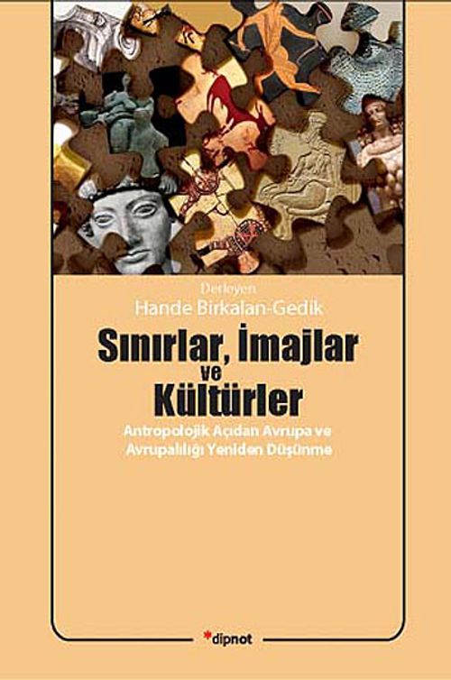 Sınırlar, İmajlar ve Kültürler & Antropolojik Açıdan Avrupa ve Avrupalılığı Yeniden Düşünme