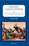 Osmanlı Tarihi &Uuml;zerine 1 & Kuruluş, Kimlik ve Siyasi D&uuml;ş&uuml;nce